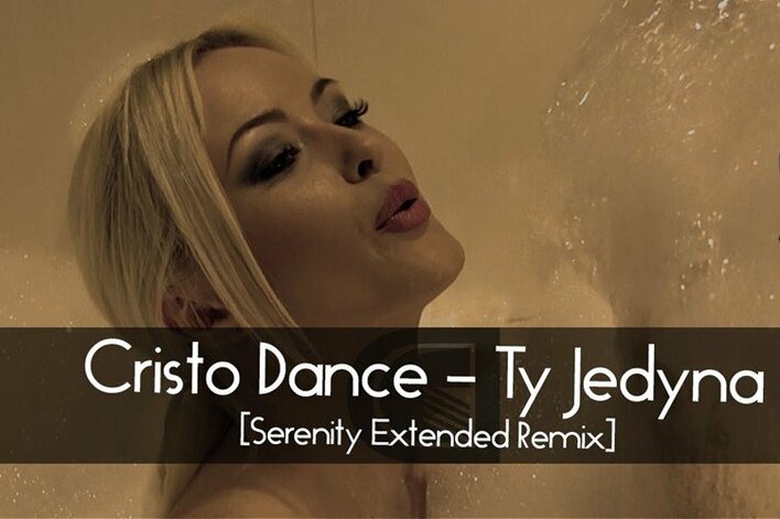 Cristo Dance - Ty Jedyna [Serenity Extended Remix] | Premiera audio