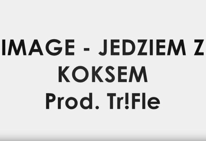 Nowość: Image & Tr!Fle - Jedziem z koksem