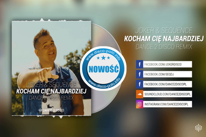 Nowość: Joker & Sequence - Kocham Cię Najbardziej (Dance 2 Disco Remix Edit)