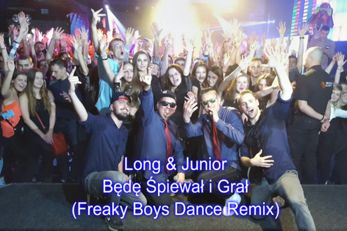 Nowość: Long & Junior - Będę Śpiewał i Grał (Freaky Boys Dance Remix)