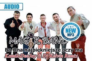 Nowość: Magik Band - Bo Ona Najpiękniejsze Oczy Ma w remixie | AUDIO