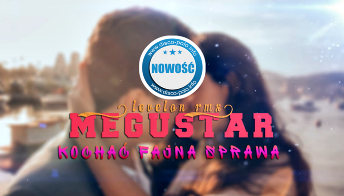 Nowość: Megustar - Kochać Fajna Sprawa (Levelon Remix) | AUDIO