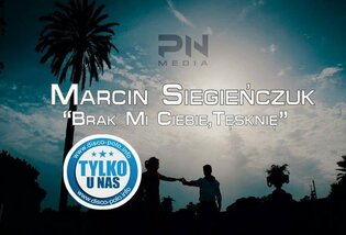 Trailer: Marcin Siegieńczuk - Brak mi Ciebie, tęsknie