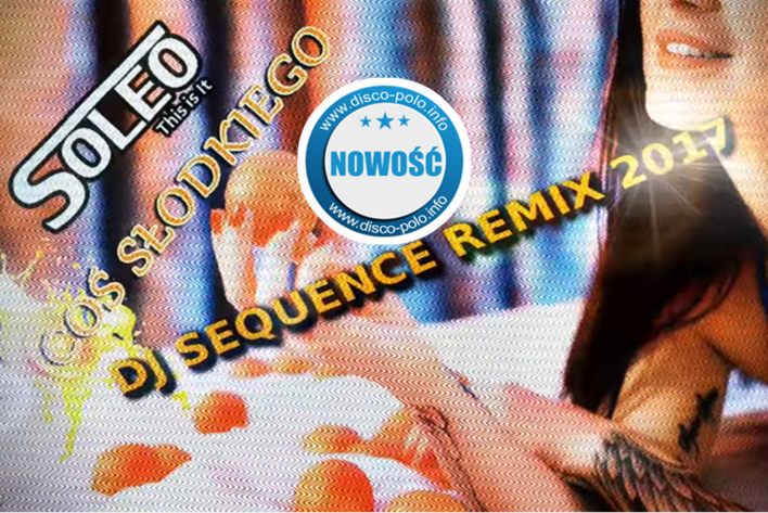 Soleo - Coś Słodkiego (Remix SEQUENCE) | NOWOŚĆ