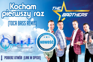 The Brothers - Kocham Pierwszy Raz (Toca Bass Remix) | NOWOŚĆ