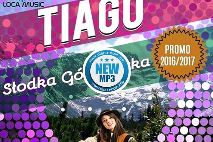 Nowość: Tiago - Słodka góraleczka | AUDIO