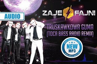 ,,Truskawkowa guma” Zajefajnych w remixie od Toca Bass | AUDIO