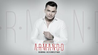 Armando - Dawna dziewczyno | Premiera klipu
