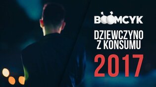 Boomcyk - Dziewczyno z konsumu | Nowa wersja! 