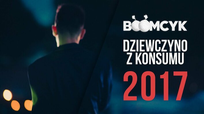 Boomcyk - Dziewczyno z konsumu | Nowa wersja! 
