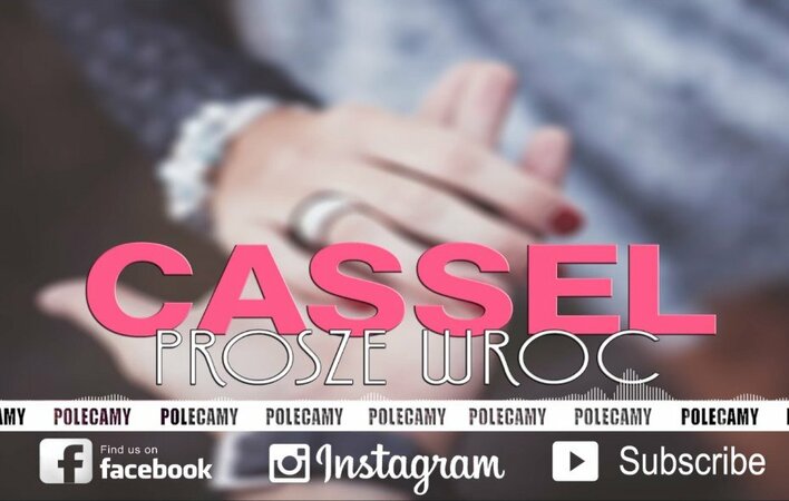 Cassel - Proszę Wróć | Premiera!
