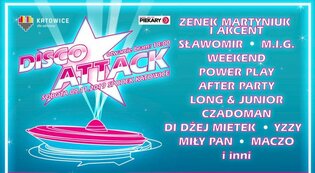 Disco Attack Katowice 2019 - List zespołów! GWIAZDY DISCO POLO, BILETY, TRANSMISJA! 