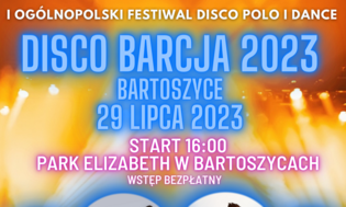 Disco Barcja 2023 - I Ogólnopolski Festiwal Disco Polo i Dance w Bartoszycach!