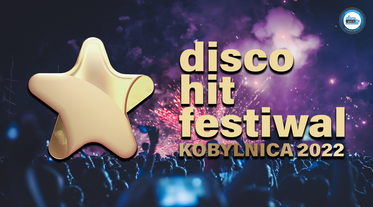 Disco Hit Festival Kobylnica 2022 - poznajcie wszystkich WOKALISTÓW, którzy pojawią się na scenie! Znacie ich?