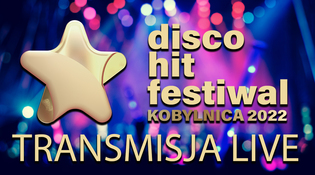 Disco Hit Festival Kobylnica 2022 - Transmisja LIVE - Gdzie oglądać imprezę disco polo!