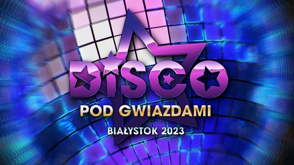 Disco Pod Gwiazdami - Białystok 2023 na żywo 23 czerwca w Polsacie!