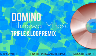 Domino - Filmowa Miłość (Tr!Fle & LOOP Bootleg) | NOWOŚĆ