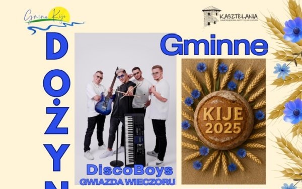 Dożynki Gminne 2025 w Kijach pełne emocji! Koncert DiscoBoys, Pozytywnie Nakręceni i wyjątkowa zabawa z zespołem DUEX