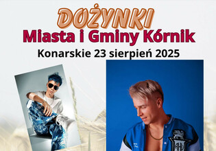 Dożynki Miasta i Gminy Kórnik 2025 z koncertami Skolima, Andre i WonerSa

