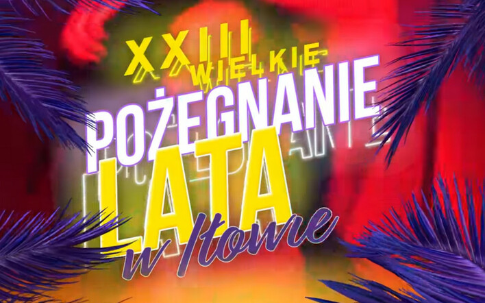 Dziś transmisja z Pożegnania Lata w Iłowie w Polo TV! Co działo się na scenie?! Zobaczcie plejadę gwiazd! 