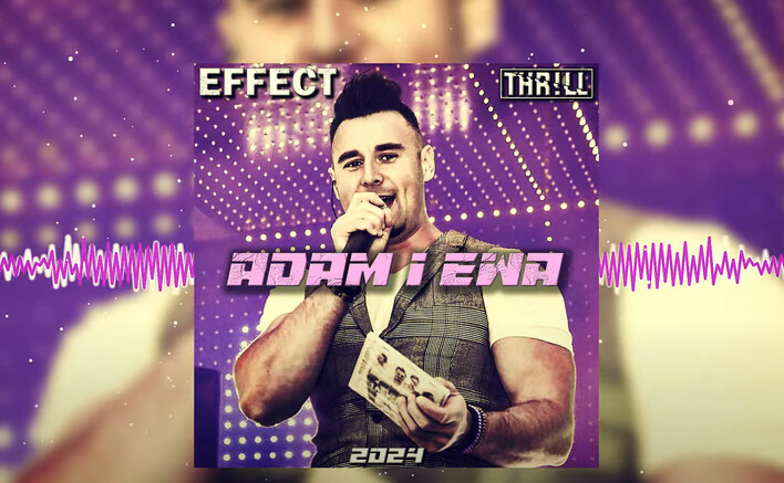 Gorąca premiera: Effect - Adam i EWA 2024!