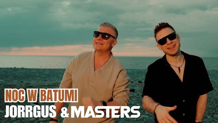 Jorrgus i Masters z nowością! ”Noc w Batumi” już 22 maja – zobacz przedpremierę już teraz! 