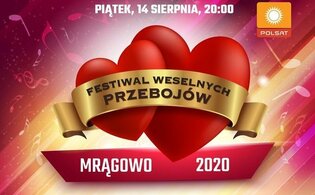 Już dziś muzyczne wydarzenie roku! Festiwal Weselnych Przebojów - Mrągowo 2020 - lista wykonawców - transmisja live