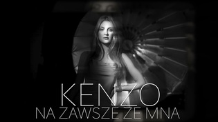 Kenzo „Na Zawsze ze Mną”. Nowa premiera Mariusza Rogowskiego
