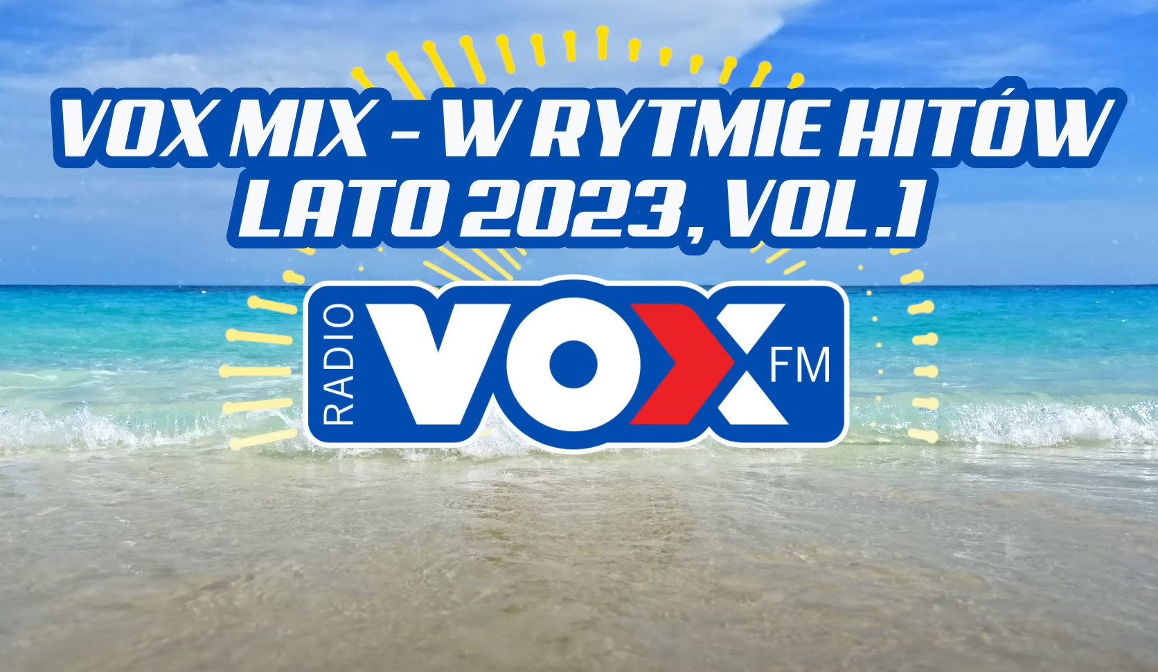 Lato Pełne Przebojów: VOX FM Hit Mix 2023! Gorąca składanka od radia Vox Fm!