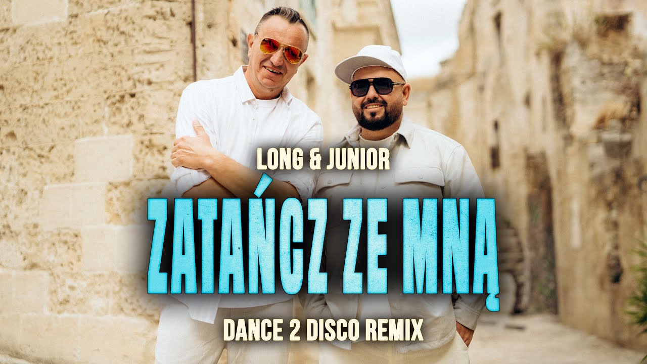 Long & Junior prezentują taneczny remix 
