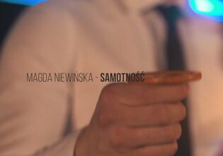 Magda Niewińska zrealizowała nowość pt. „Samotność„. | VIDEO