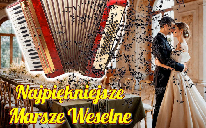 Najpiękniejsze marsze weselne - idealny zestaw taneczny na wesele 2026