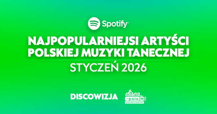 Najpopularniejsi artyści disco polo na Spotify w styczniu 2026! Kto liderem?