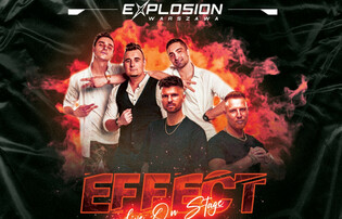 Niezapomniany koncert z zespołem Effect w klubie Explosion! Już 17 lutego w Warszawie!