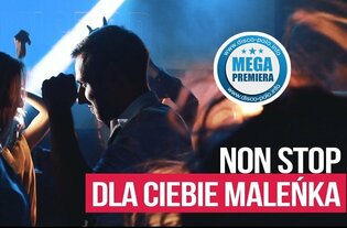 Premiera klipu: Non Stop - Dla Ciebie maleńka