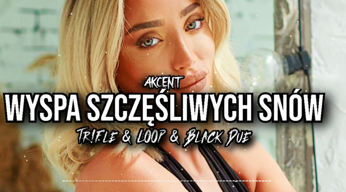 Nowa wersja klasyki disco polo. Akcent i „Wyspa Szczęśliwych Snów”