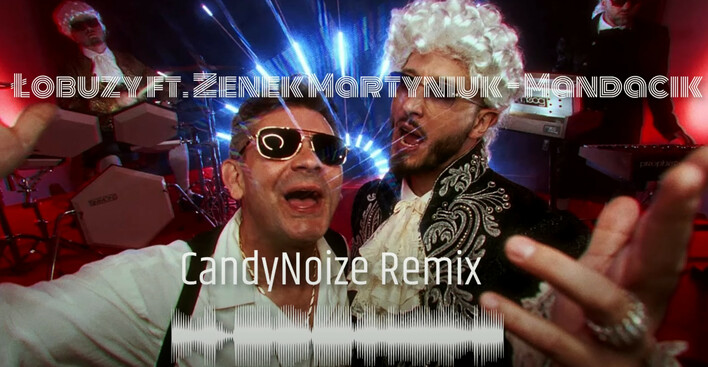 Nowa wersja „Mandacika” od Łobuzów i Zenka Martyniuka robi furorę – remix CandyNoize podbija sieć

