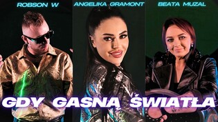 Nowość! Angelika Gramont, Robson W i Beata Muzal w utworze „Gdy Gasną Światła”