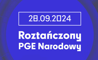 Oficjalnie! Roztańczony PGE Narodowy 2024 na żywo w Polsacie! Wielki powrót na ekrany