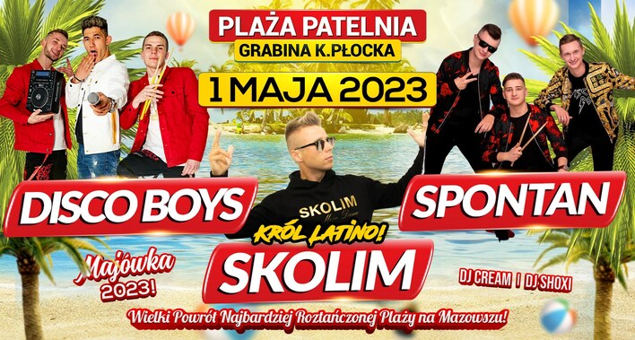 Plaża Patelnia w Grabinie zaprasza na WIELKIE OTWARCIE SEZONU 2023 już 1 MAJA! Na scenie wystąpią Skolim, DiscoBoys oraz Spontan