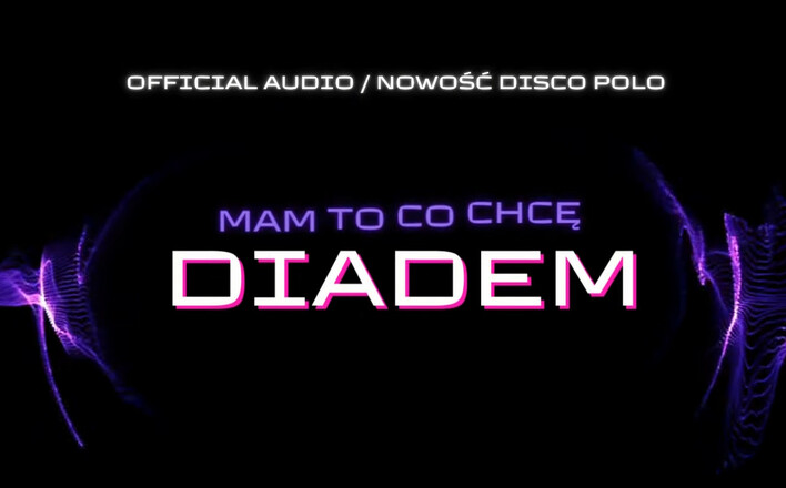 Premiera: Diadem „Mam to co chcę„!