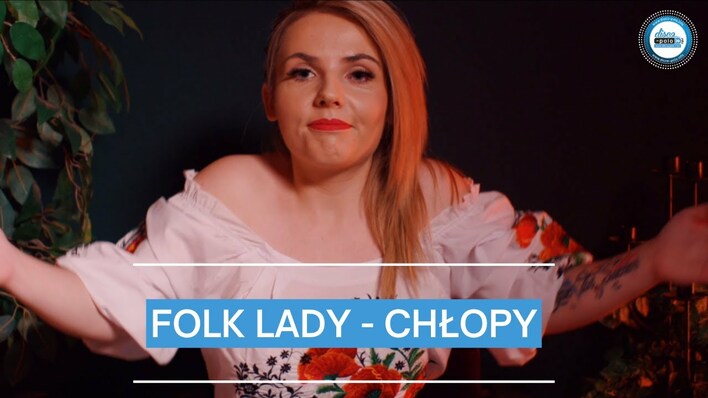 Przedpremierowo Folk Lady w nowości pt. „Chłopy„ | VIDEO