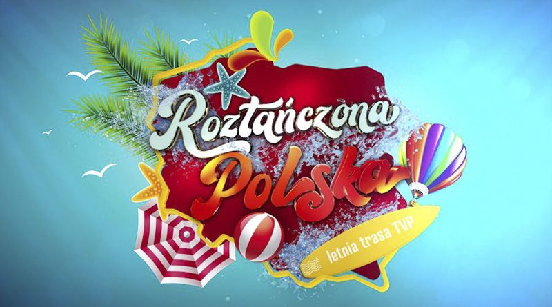 Roztańczona Polska 2023 w Sandomierzu już 27 sierpnia! Wiemy kto wystąpi!