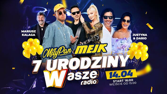 Siódme urodziny Waszego Radia – Na scenie gwiazdy disco polo i nie tylko! Kto wystąpi już 14 kwietnia?