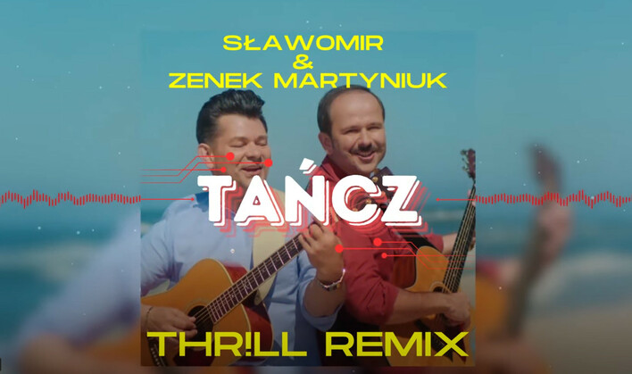 Kolejna Premiera! Sławomir i Zenon Martyniuk w nowej wersji ich HITU pt. „Tańcz„!