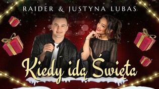 Świąteczna niespodzianka: Raider & Justyna Lubas prezentują utwór „Kiedy Idą Święta”