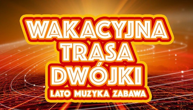 Wakacyjna Trasa Dwójki - na scenie plejada gwiazd disco polo! Wśród nich Zenon Martyniuk, Mig i Bayera! 