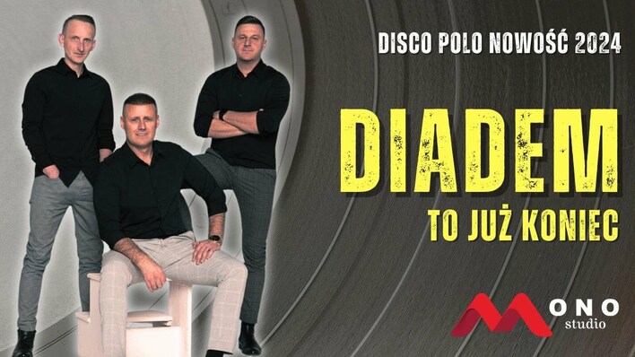 „To Już Koniec” - Zespół Diadem zaskakuje nowym singlem! To doskonałe disco polo!