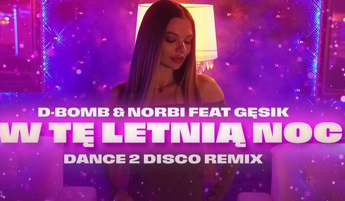 „W Tę Letnią Noc„ - Nowa Klubowa Odsłona Przeboju od Dance 2 Disco!