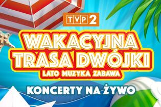 Wakacyjna Trasa Dwójki w Łomży już dziś 31 lipca! Lista zespołów, gdzie oglądać?